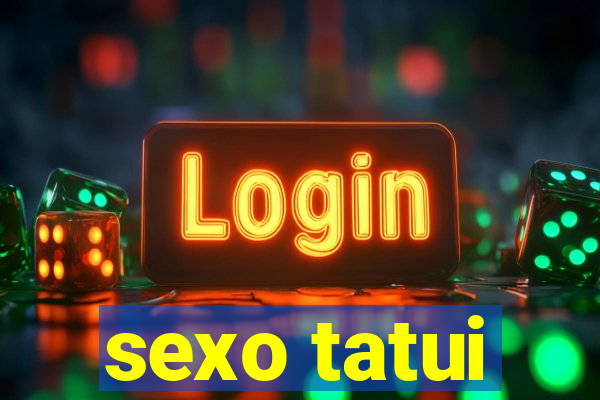 sexo tatui